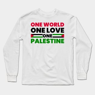 One World One Love One Palestine Long Sleeve T-Shirt